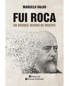 FUI ROCA UN BRONCE HERIDO DE MUERTE