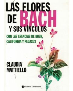 FLORES DE BACH Y SUS VINCULOS, LAS CON LA ESENCIAS DE BUSH CALIFORNIA Y PEGASUS