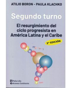 SEGUNDO TURNO EL RESURGIMIENTO DEL CICLO PROGRESISTA EN AMERICA LATINA Y EL CARIBE