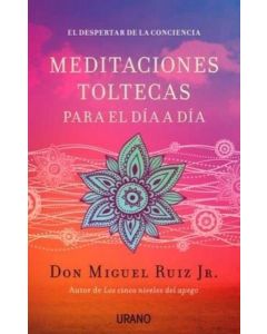 MEDITACIONES TOLTECAS PARA EL DIA A DIA