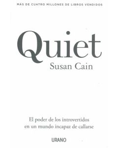 QUIET EL PODER DE LOS INTROVERTIDOS EN UN MUNDO INCAPAZ DE CALLARSE