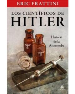 CIENTIFICOS DE HITLER, LOS HISTORIA DE LA AHNENERBE