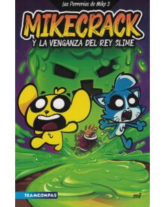 MIKECRACK Y LA VENGANZA DEL REY SLIME LAS PERRERIAS DE MIKE 3