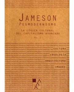 POSMODERNISMO VOL 1 LA LOGICA CULTURAL DEL CAPITALISMO AVANZADO