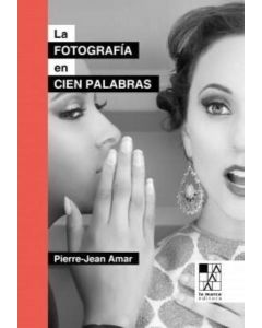 FOTOGRAFIA EN CIEN PALABRAS, LA