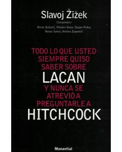 TODO LO QUE USTED SIEMPRE QUISO SABER SOBRE LACAN Y NUNCA SE ATREVIO A PREGUNTARLE A HITCHCOCK