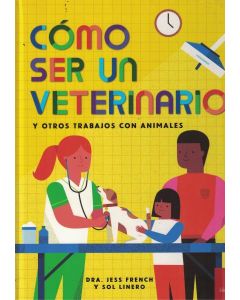 COMO SER UN VETERINARIO Y OTROS TRABAJOS CON ANIMALES