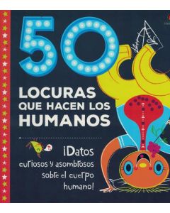 50 LOCURAS QUE HACEN LOS HUMANOS