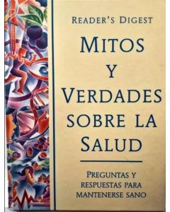 MITOS Y VERDADES SOBRE LA SALUD PREGUNTAS Y RESPUESTAS PARA MANTENERSE SANO