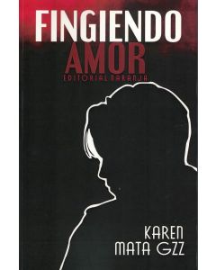 FINGIENDO AMOR