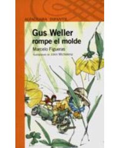 GUS WELLER ROMPE EL MOLDE