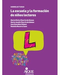 ESCUELA Y LA FORMACION DE NIÑOS LECTORES, LA