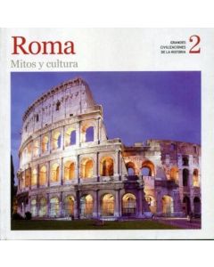 ROMA, MITOS Y CULTURA - GRANDES CIVILIZACIONES DE LA HISTORI