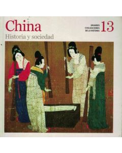 CHINA HISTORIA Y SOCIEDAD GRANDES CIVILIZACIONES DE LA HI