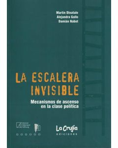 ESCALERA INVISIBLE, LA MECANISMOS DE ASCENSO EN LA CLASE POLITICA