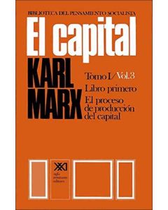 CAPITAL, EL EL PROCESO DE PRODUCCION DEL CAPITAL TOMO I VOL 3