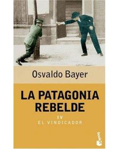 VINDICADOR, EL IV LA PATAGONIA REBELDE