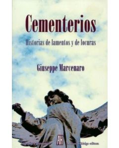 CEMENTERIOS HISTORIAS DE LAMENTOS Y DE LOCURAS