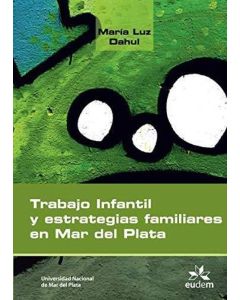 TRABAJO INFANTIL Y ESTRATEGIAS FAMILIARES EN MAR DEL PLATA