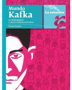 MUNDO KAFKA LA METAMORFOSIS Y OTROS RELATOS EXTRAÑOS