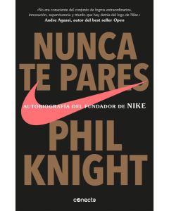 NUNCA TE PARES AUTOBIOGRAFIA DEL FUNDADOR DE NIKE