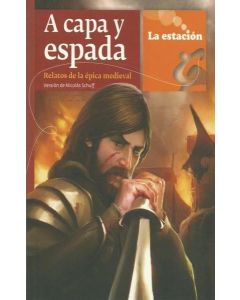 A CAPA Y ESPADA RELATOS DE LA EPICA MEDIEVAL