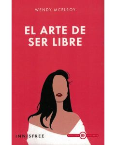 ARTE DE SER LIBRE, EL