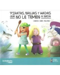 PIRATAS BRUJAS Y HADAS QUE NO LE TEMEN A NADA