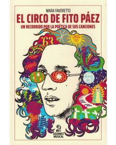 CIRCO DE FITO PAEZ, EL UN RECORRIDO POR LA POETICA DE SUS CANCIONES