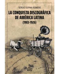 CONQUISTA DISCOFRAFICA DE AMERICA LATINA 1903-1926, LA