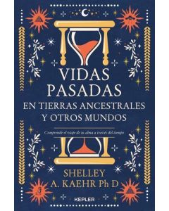 VIDAS PASADAS EN TIERRAS ANCESTRALES Y OTROS MUNDOS