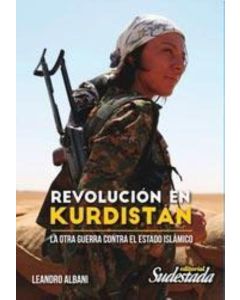 REVOLUCION EN KURDISTAN LA OTRA GUERRA CONTRA EL ESTADO ISLAMICO