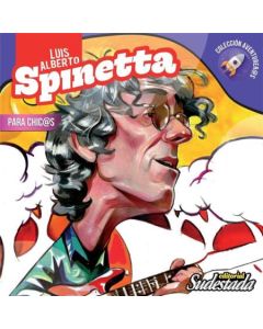 LUIS ALBERTO SPINETTA PARA CHICAS