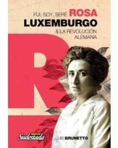 FUI, SOY, SERE ROSA DE LUXEMBURGO