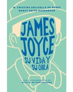 JAMES JOYCE SU VIDA Y SU OBRA