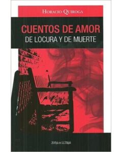 CUENTOS DE AMOR DE LOCURA Y DE MUERTE