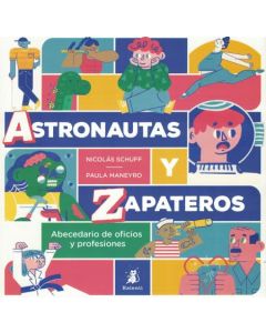 ASTRONAUTAS Y ZAPATEROS ABECEDARIO DE OFICIOS Y PROFESIONES