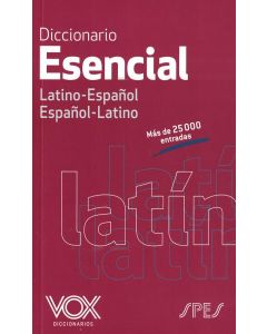 DICCIONARIO ESENCIAL LATINO ESPAÑOL/ ESPAÑOL LATINO