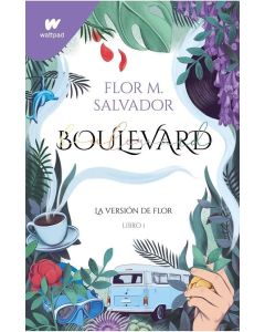 BOULEVARD LA VERSION DE FLOR LIBRO I