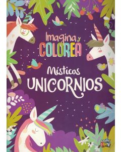 IMAGINA Y COLOREA MISTICOS UNICORNIOS