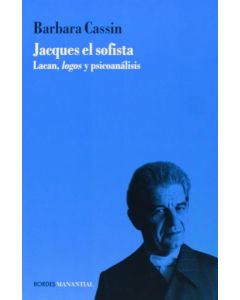 JACQUES EL SOFISTA LACAN LOGOS Y PSICOANALISIS