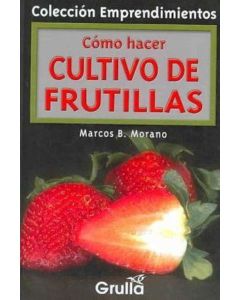 COMO HACER CULTIVO DE FRUTILLAS