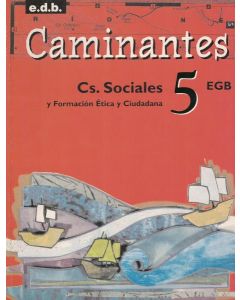 CAMINANTES 5 EGB CIENCIAS SOCIALES Y FORMACION ETICA Y CIUDADANA