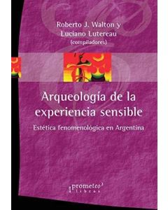 ARQUEOLOGIA DE LA EXPERIENCIA SENSIBLE ESTETICA FENOMENOLOGIA