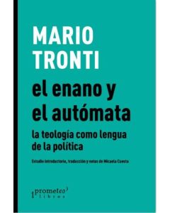 ENANO Y EL AUTOMATA, EL LA TEOLOGIA COMO LENGUA DE LA POLITICA