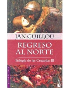 REGRESO AL NORTE TRILOGIA DE LAS CRUZADAS III