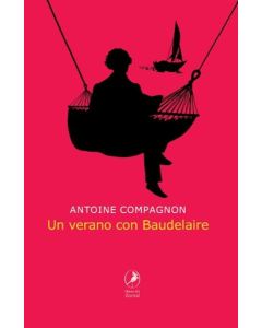 UN VERANO CON BAUDELAIRE