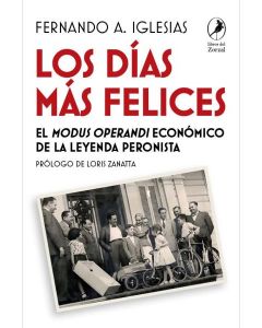 DIAS MAS FELICES, LOS EL MODUS OPERANDI ECONOMICO DE LA LEYENDA PERONISTA