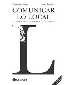 COMUNICAR LO LOCAL ESTRATEGIAS ELECTORALES Y DE GOBIERNO