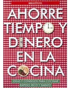 AHORRE TIEMPO Y DINERO EN LA COCINA